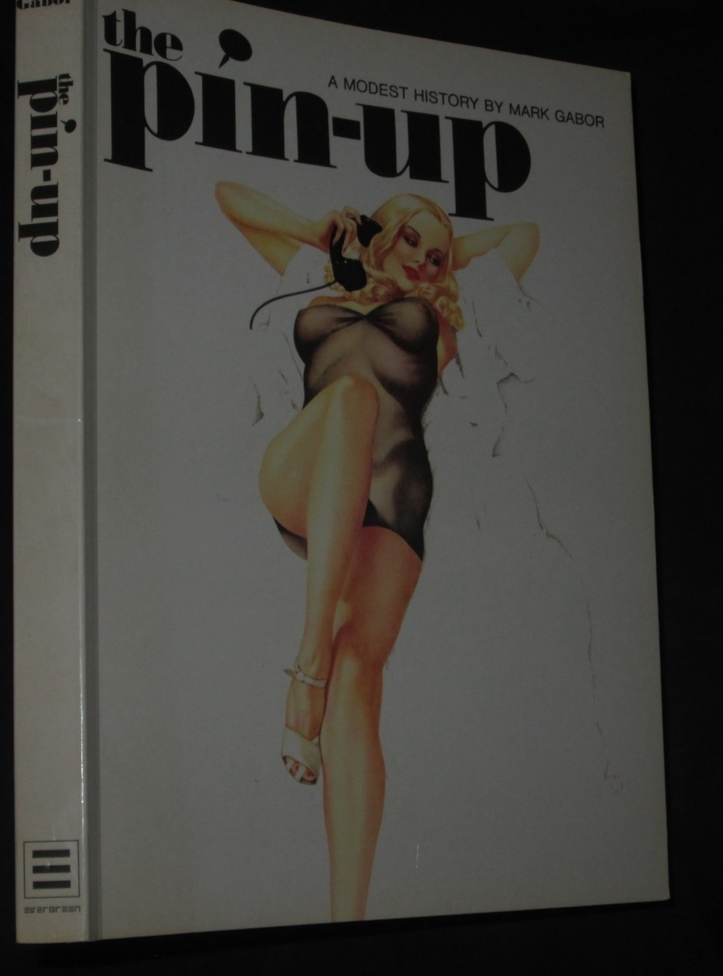 The Pin-up. A Modest History by Mark Gabor.
